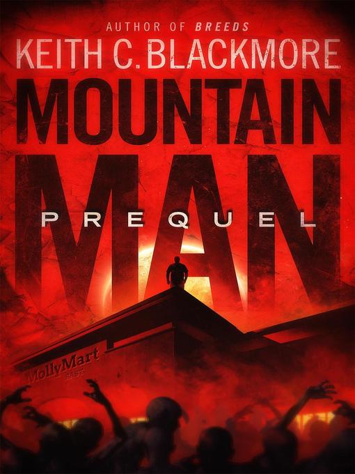 Title details for Prequel: Mountain Man, #5 by Keith C Blackmore - Available